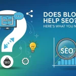 Does Blogging Help SEO Blogging Help SEO