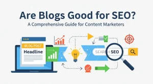 Are Blogs Good for SEO Blogs Good for SEO