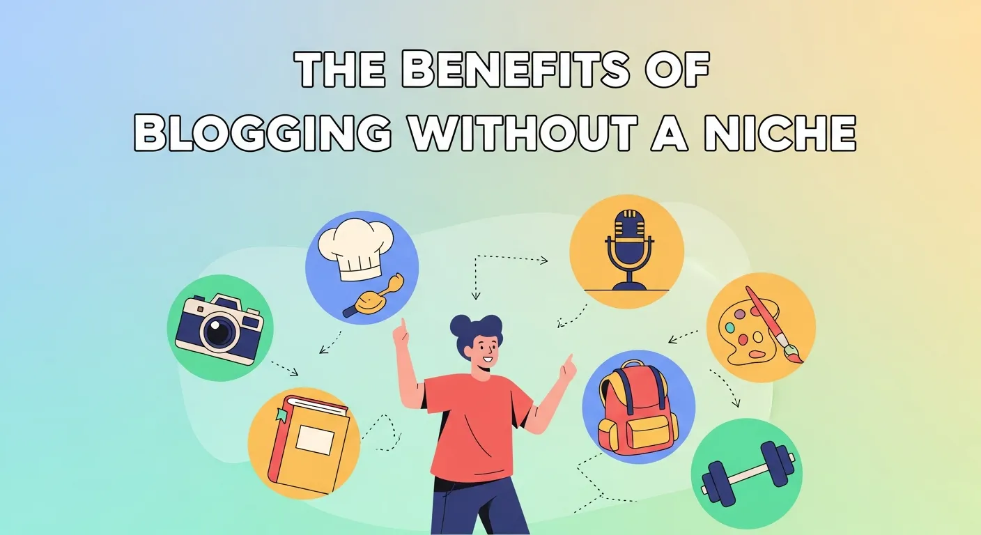 Start Blogging Without a Niche
Blogging Without a Niche