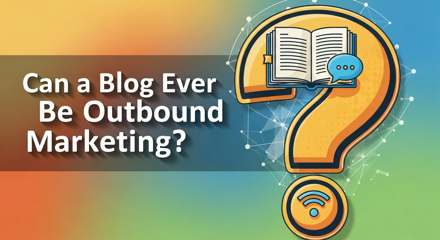 Inbound or Outbound Marketing Blog Inbound or Outbound Marketing