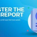 How to Create and Use an SEO Report to Boost Website Performance
