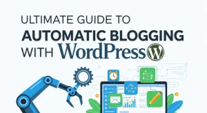 Automatic Blogging with WordPress