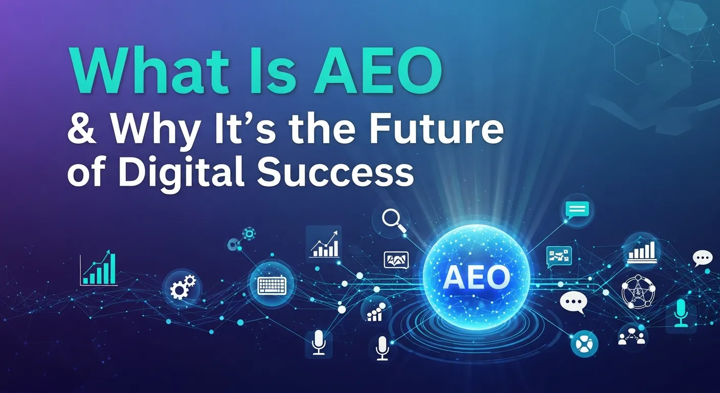 Essential Guide: What Is AEO & Why It Matters