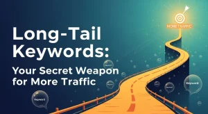 Long-Tail Keywords Long-Tail Keywords for More Traffic