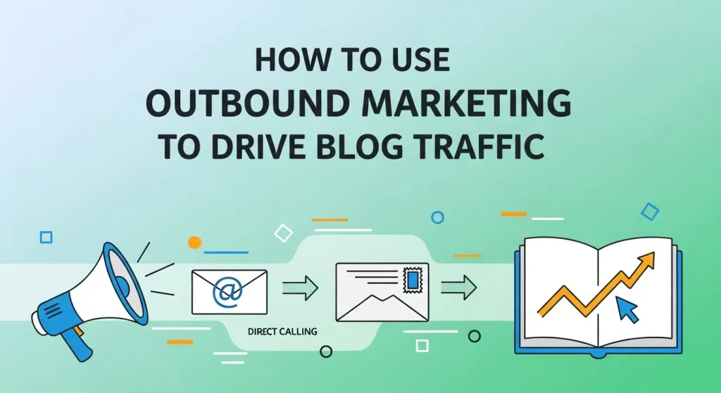 Outbound Marketing Drive Blog Traffic
